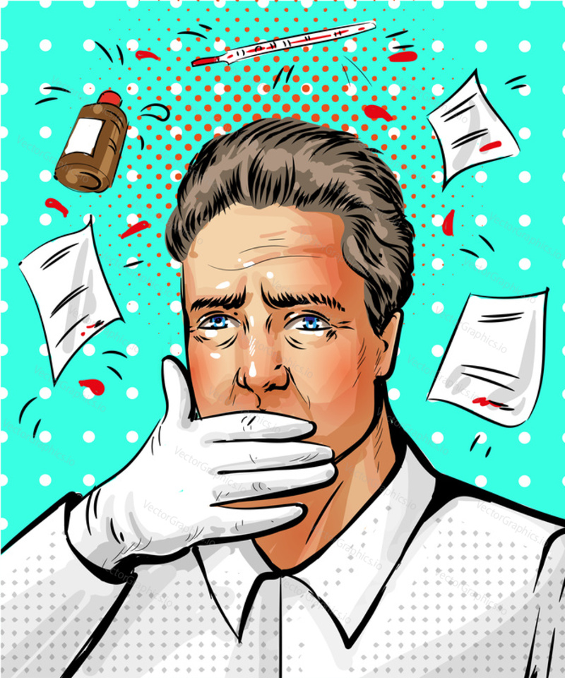 Vector pop art illustration of male doctor putting his hand over his mouth, prescriptions, pills, medicine bottle and thermometer around him.