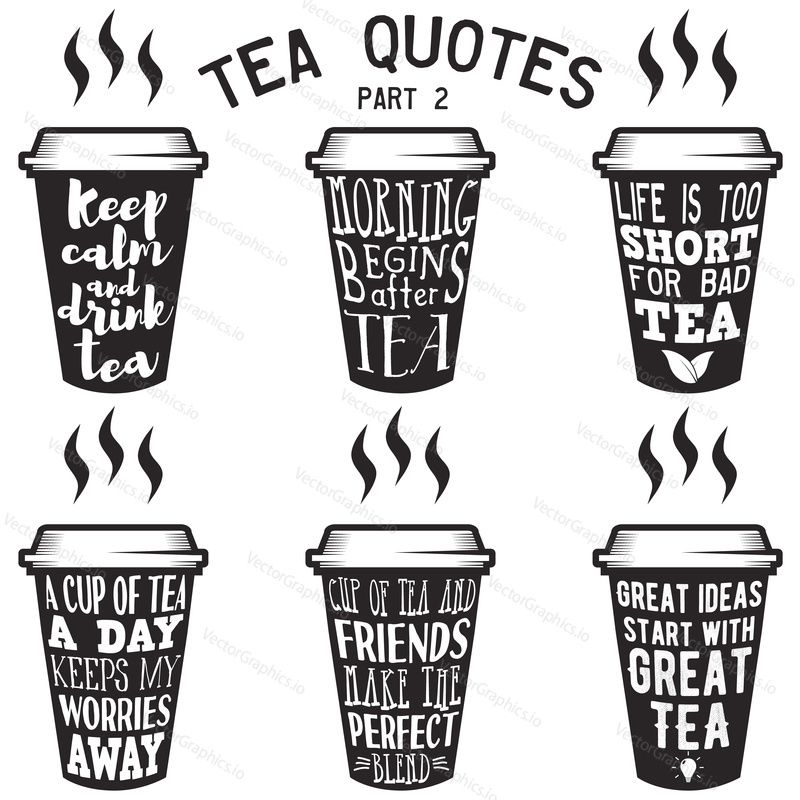 Vector set of paper cups with tea quotes and sayings lettering. Calligraphy hand written phrases about tea. Vintage creative typography design for tea shops and print. Part 2.