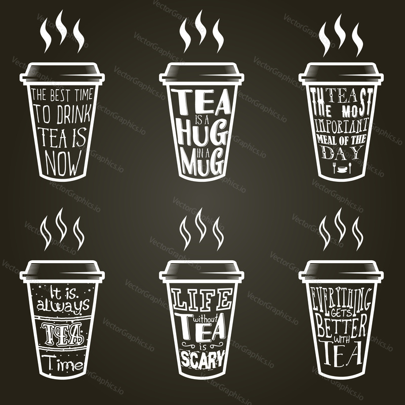 Vector set of paper cups with tea quotes and sayings lettering. Calligraphy hand written phrases about tea. Vintage creative typography design for tea shops and print.