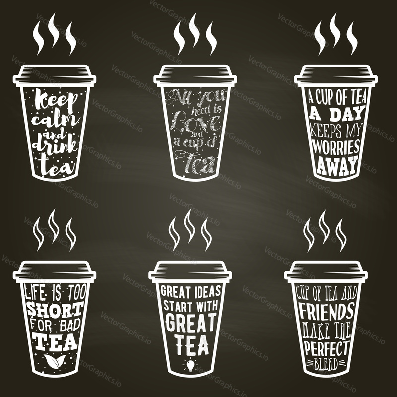 Vector set of paper cups with tea quotes and sayings lettering. Calligraphy hand written phrases about tea. Vintage creative typography design for tea shops and print.