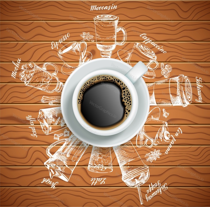 Vector realistic top view cup of coffee with hand drawn doodle coffee drinks around it on wood texture. Sketch vintage coffee background.